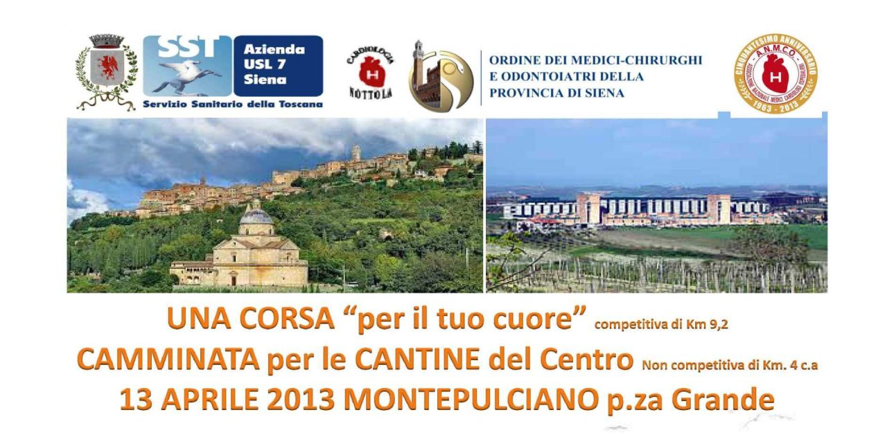 13 Aprile 2013 MONTEPULCIANO – UNA CORSA PER IL TUO CUORE