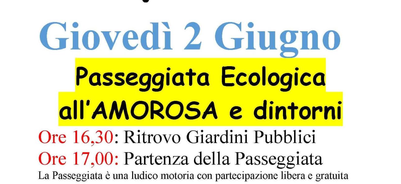 Giovedì 2 Giugno Passeggiata Ecologica all’Amorosa e dintorni